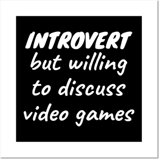 Introvert but willing to discuss video games Posters and Art